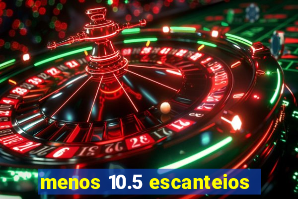 menos 10.5 escanteios